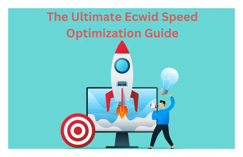 The Ultimate Ecwid Speed Optimization Guide