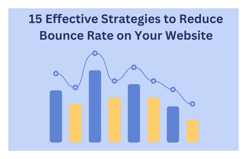 15 Effective Strategies to Reduce Bounce Rate on Your Website