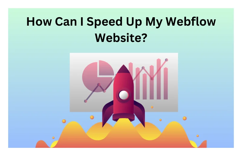 How Can I Improve My Webflow Website Speed