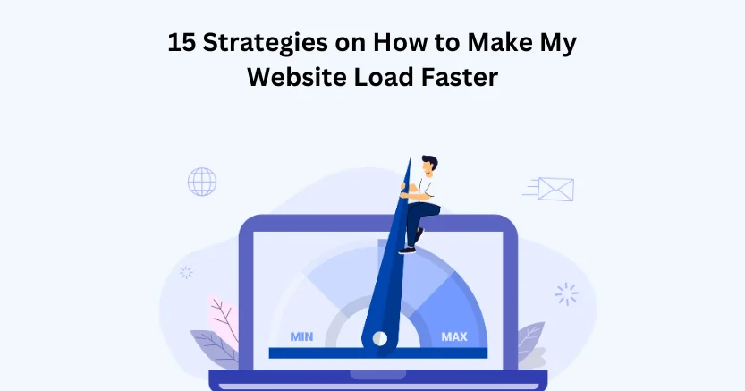 How To Make My Website Load Faster: 15 Strategies