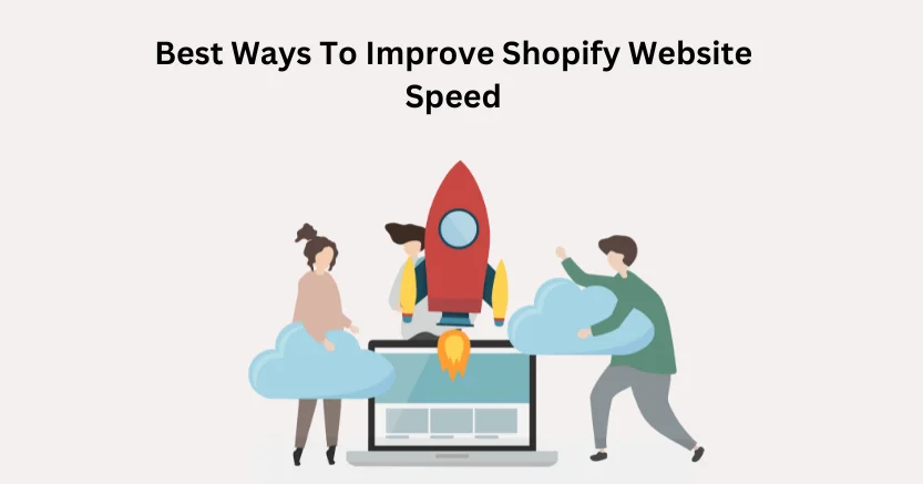 Best Ways To Improve Shopify Website Speed